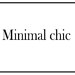 chic minimal 