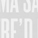 Typography Art Print by Ashley G - Mama Said There'd Be Days Like This (Gray)