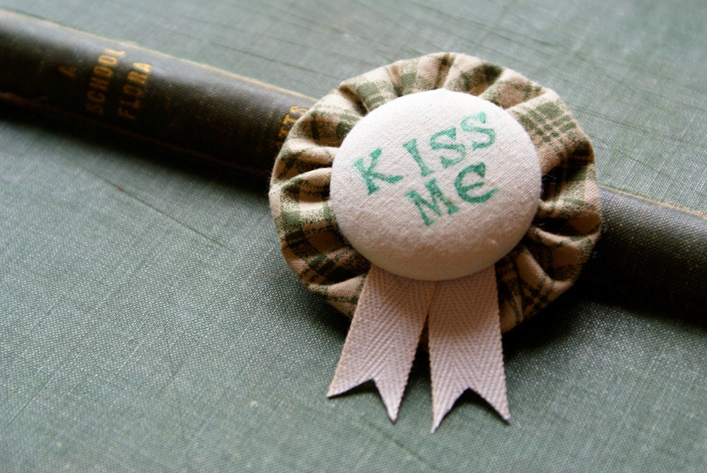 Paddy's Day Fabric Rosette Brooch -- 'Kiss Me' -- Handmade in Ireland