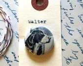 Walter the Dog Needs Friends - Vintage One Inch Button Gift Tag