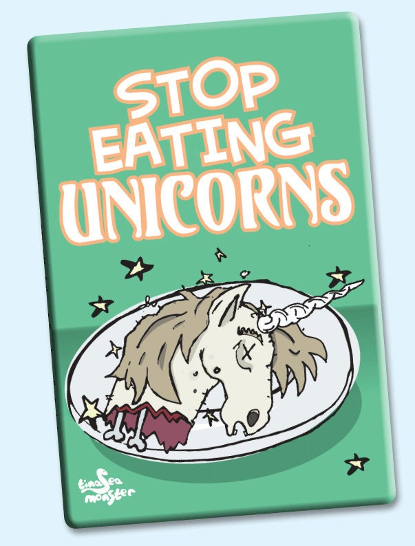 Stop Eating Unicorns 2 by 3 inch Fridge Magnet