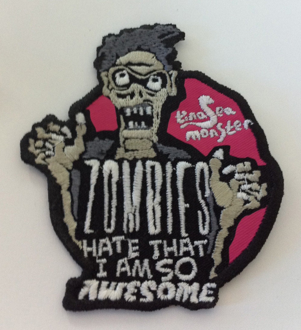 Amazing Zombies Hate that I am so Awesome Embroidered Patch