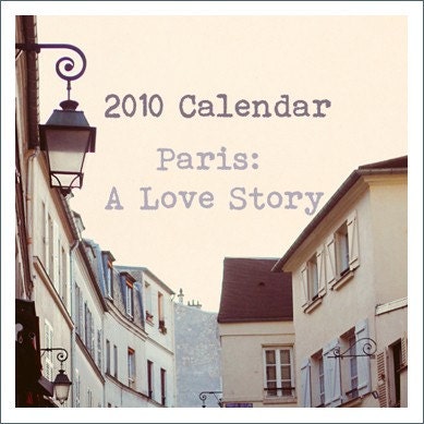 2010 Calendar Paris A Love Story