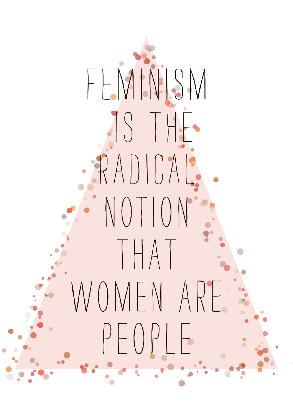 feminism is the radical notion that women are people 5x7 print