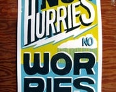 No Hurries, No Worries -  Screenprinted Art Print (Reprint)