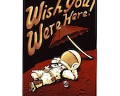 Wish You Were Here - Astronaut Screenprinted Art Print