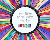 You Have Permission to be Awesome (8 x 10)