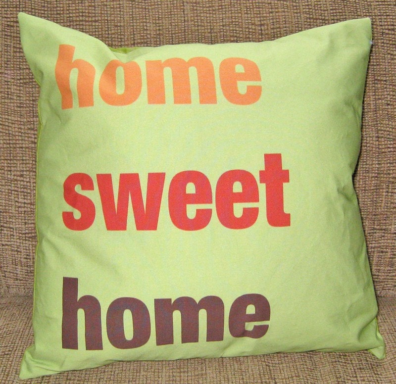 Home Sweet Home 16 inch Pillow Cover Green Orange Red Brown