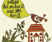 Believe that you have it and you have it Digital Print