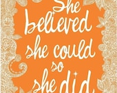 She believed she could so she did Print