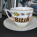 Bitch teacup