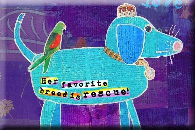 Dog Saying. "Her Favorite Breed is Rescue." FOLK ART MAGNET. Pet Rescue. Shelter. Funny Animal Quote. Dog Lover Gift. Dogs Rule.