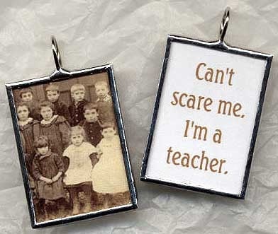 Can't Scare Me - TEACHER Art Glass Pendant