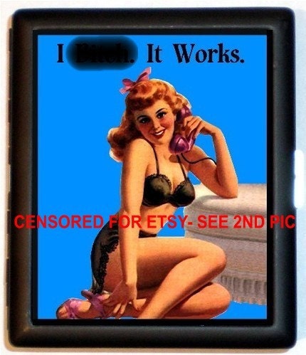 Sexy Pinup Girl with Attitude I Btch It Works Black Metal Cigarette or ID or Business Card Holder Case Wallet or Mp3 and Earbuds Holder