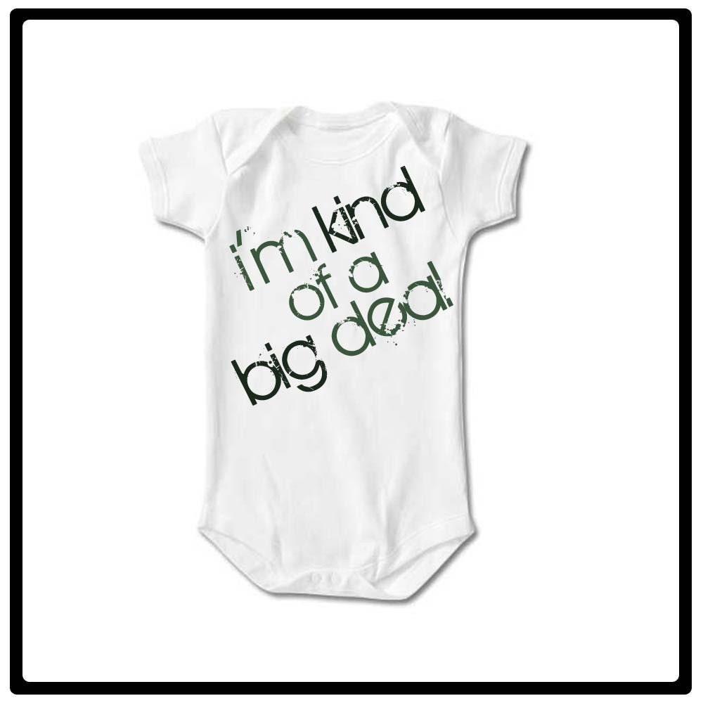 I'm KIND of a BIG DEAL - Baby Bodysuit or Toddler Tee - Available in newborn up to 6T