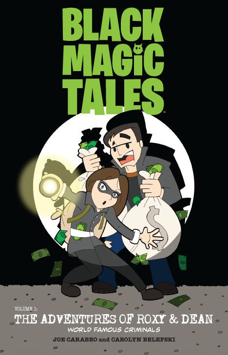 Black Magic Tales, Volume 1- The Adventures of Roxy and Dean, World Famous Criminals