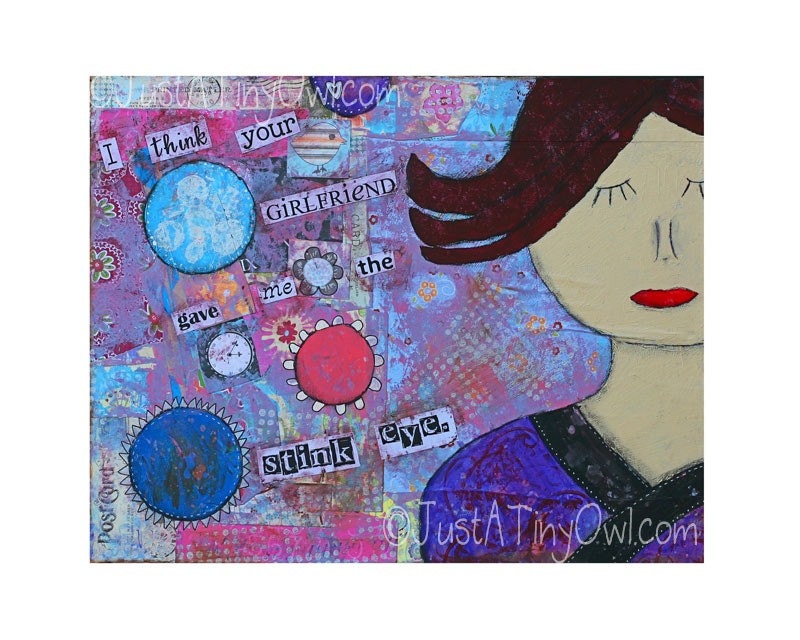 I Think Your Girlfriend Gave Me The Stink Eye 8x10 Digitally Matted Mixed Media Art Print