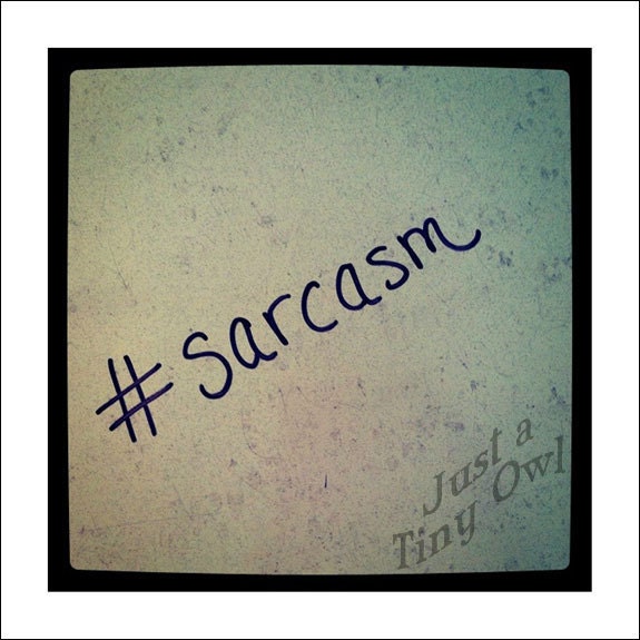 Sarcasm Hashtag 5x5 Metallic Photograph - iPhone Photography