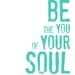Inspirational Nursery Wall Art Any Color Be the You of Your Soul Print 8 x 10 Magenta