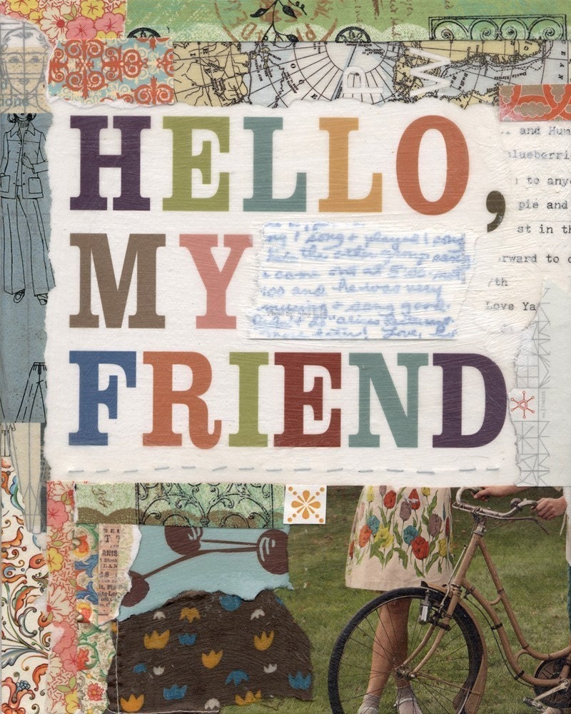 Hello, My Friend, 8 x 10 mixed media art print, entryway art...room decor...welcome print