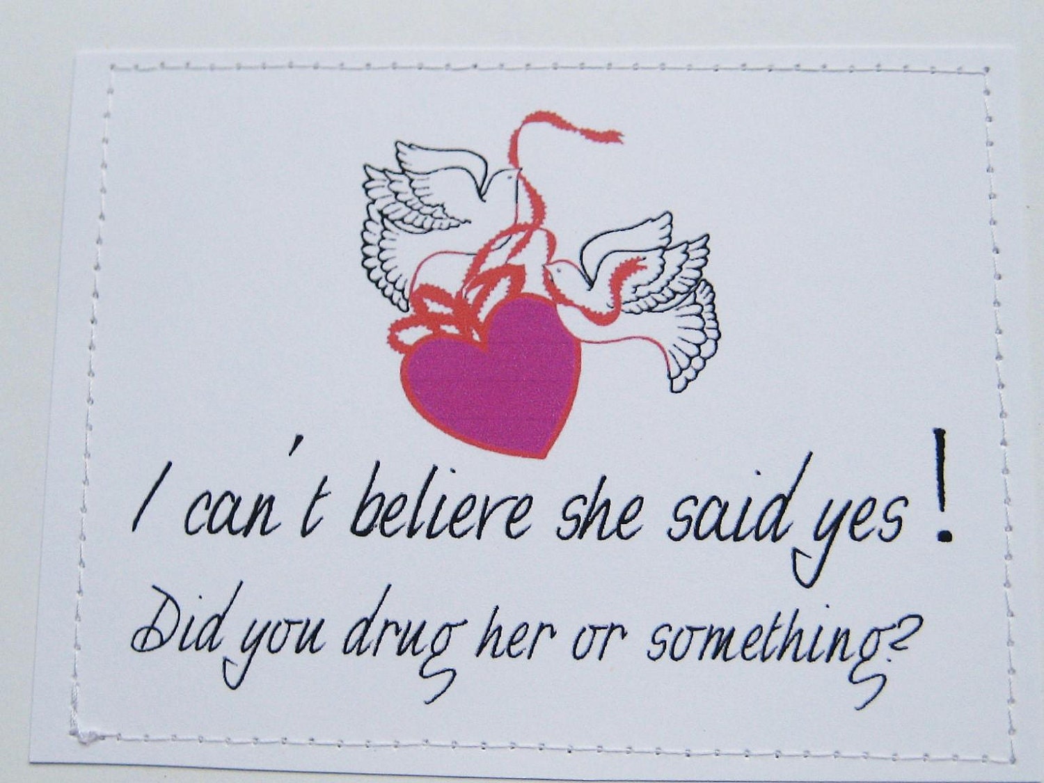 Snarky engagement card. I can't believe she said yes.
