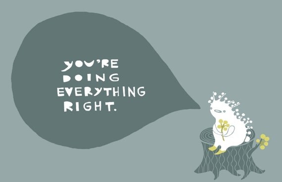 You're Doing Everything Right