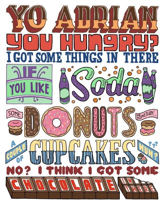 YO ADRIAN dessert quote from Rocky