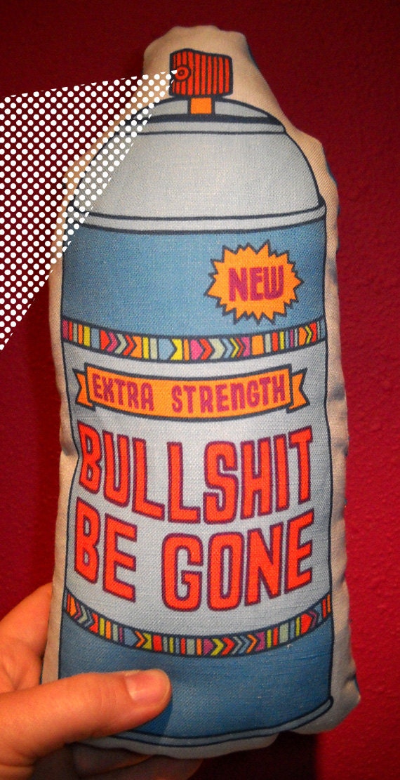 bullsh-t be gone spray can pillow