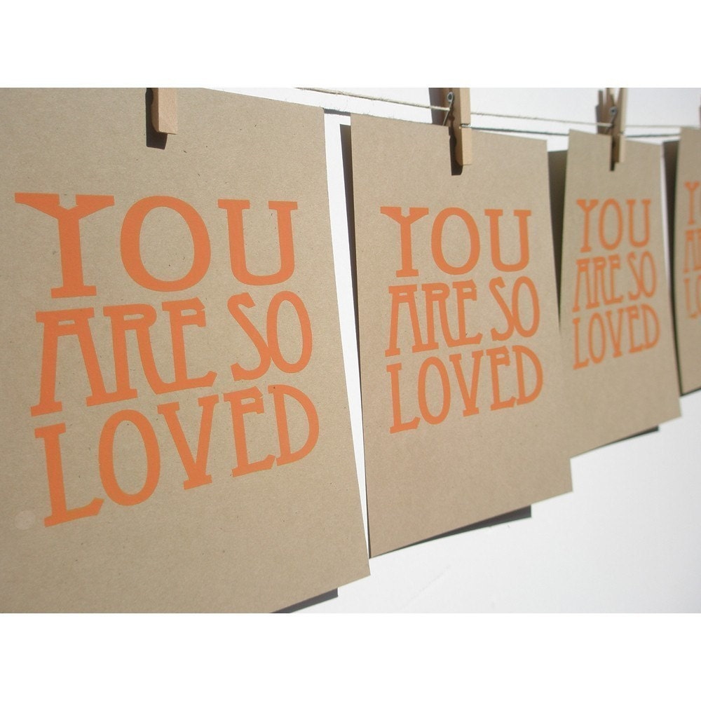 you are so loved ORANGE ON BROWN screen print