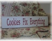Cookies Fix Everything HANDPAINTED SIGN by Heidi Shabby Cottage Style Pie Brownies Cupcakes