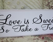 Love is Sweet So Take a Treat SIGN Wood Shabby Style Your Color Wedding Candy Bar Cake Table