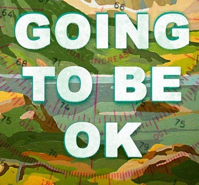 Everything is going to be ok- Small Print