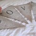 LOVE hand painted Burlap Banner Pennant Bunting