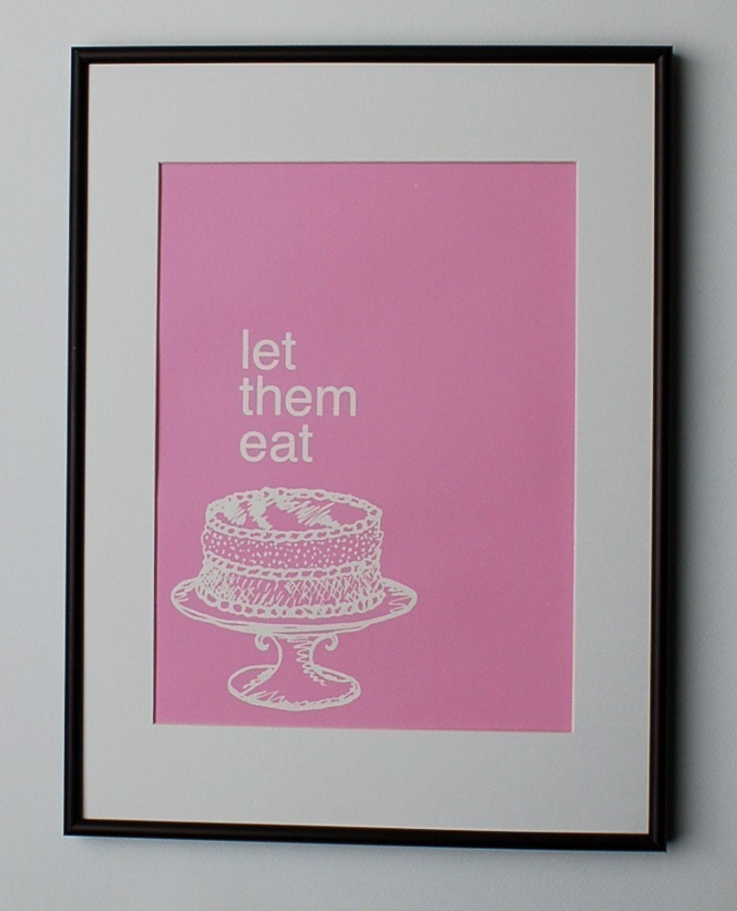 Let Them Eat Cake...Screen Print Poster in Bubble Gum Pink