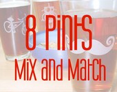 8 Etched Pint Glasses - your choice of designs