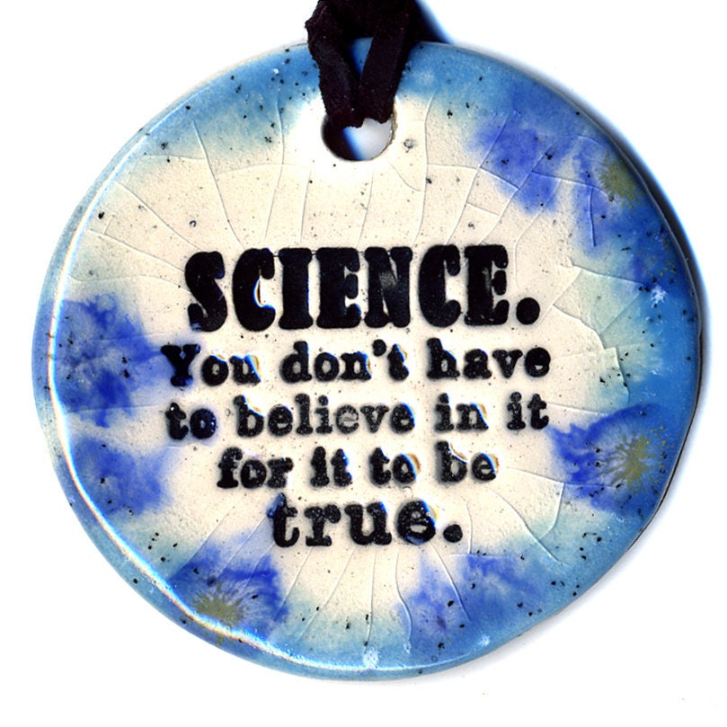 Science. You Don't have to Believe in it For it to be True Ceramic Necklace in Lavender and Blue
