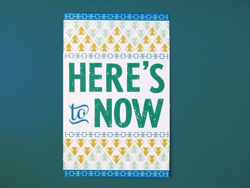 11x17 Here's to Now Typography Wall Poster