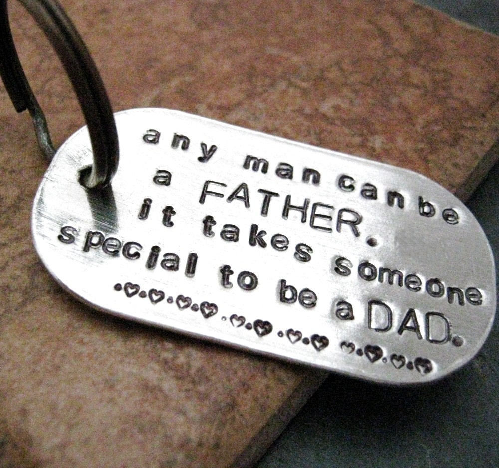 Any Man Can Be A Father Aluminum Key Chain, rounded dog tag, antique copper split ring, customize this with your own quote
