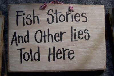 Fish Stories and Other Lies told here sign rustic wood man gift