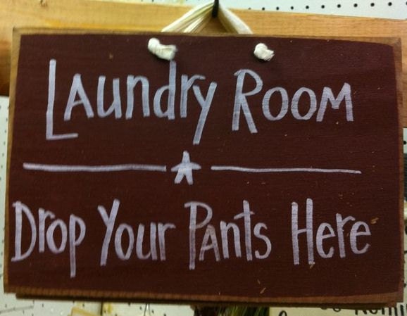 Laundry Room drop your PANTS here sign funny wood laundry room decor