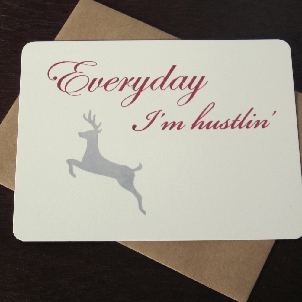 Everyday I'm Hustlin' - Gocco Screen-Printed Flat Card