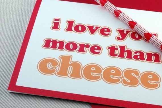 Anniversary Card - I Love You More Than Cheese Card - Greeting Card by Oh Geez Design