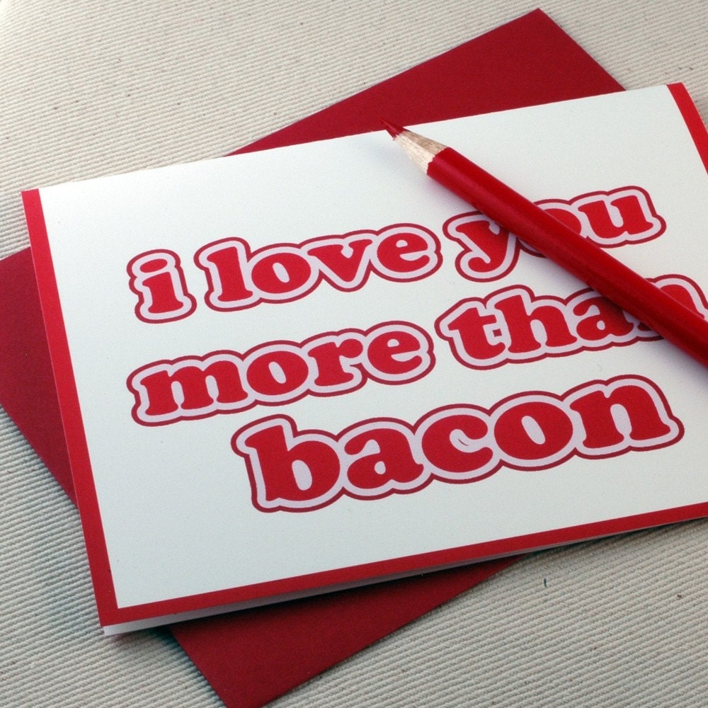 I Love You More Than Bacon Greeting Card - Valentine by Oh Geez Design