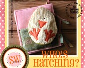 PATTERN for Who's Hatching Quiet Book - digital .PDF download