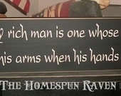 A truly rich man is one whose children run into his arms when his hands are empty primitive quote wood sign plaque BRAND NEW DESIGN