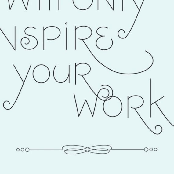 Inspire Your Work Poster