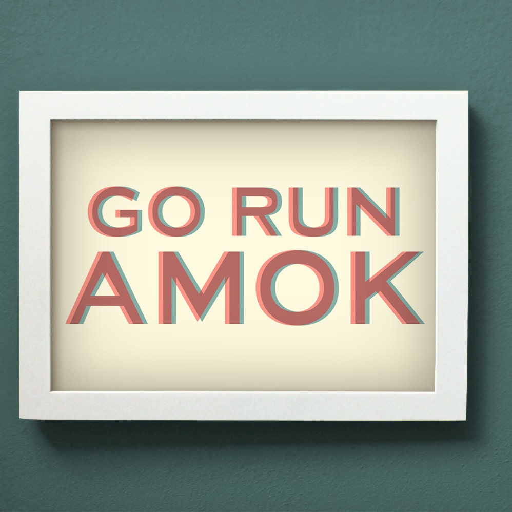 go run amok print - large size - typography poster wall art decor