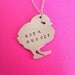 Not a Nugget Eco Friendly Chick pendant