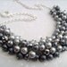 Custom Listing for Catherine - Pearl Beaded Necklace, Cluster Necklace, Chunky Necklace, Bridal Necklace, Bridesmaid Gift - Gracious In Gray