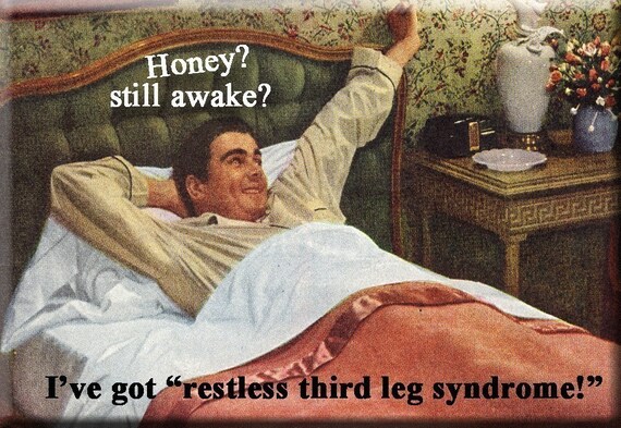 Restless third leg syndrome Magnet